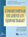 Como Recompensar Eficazmente A un Equipo de Trabajo: 27 Ejemplos Actuales de Planes de Compensacion y Reconocimiento de Equipos en Companis Lideres