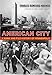 American City: A Rank and File History of Minneapolis (Fesler-Lampert Minnesota Heritage)