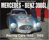 Mercedes-Benz 300SL: Racing Cars 1952-1953 (Ludvigsen Library)