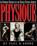 Physique: An Intimate Portrait of the Female Fitness Athlete
