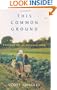 This Common Ground: Seasons on an Organic Farm