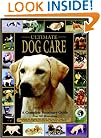 Ultimate Dog Care: A Complete Veterinary Guide (For Dummies (Pets))