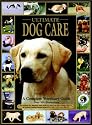 Ultimate Dog Care: A Complete Veterinary Guide (For Dummies (Pets))