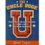 The Uncle Book: Everything You Need to Know to be a Kid's Favorite Relative