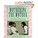 Mothering The Mother: How A Doula Can Help You Have A Shorter, Easier, And Healthier Birth