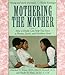 Mothering The Mother: How A Doula Can Help You Have A Shorter, Easier, And Healthier Birth