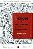Lexique des mots nouveaux de la langue chinoise =: [Fa Han chung-kuo hsin tzu yu]