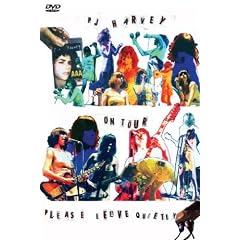 PJ Harvey - PJ Harvey On Tour: Please Leave Qietly