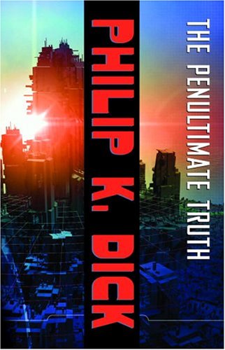 The Penultimate Truth: A Novel