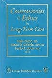 Controversies in Ethics in Long Term Care (Springer Series on Ethics, Law, and Aging)