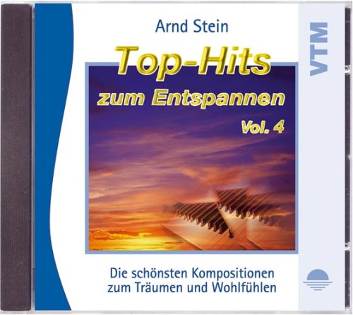 Arnd Stein - Top-Hits zum Entspannen Vol. 4 - Die schönsten Kompositionen zum Träumen und Wohlfühlen - Zortam Music
