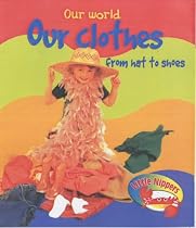 Our Clothes from Hat to Shoes  (Little Nippers: Our World)