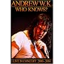 Andrew W.K. - Who Knows? Live 2000-2004