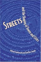 Streets and the Shaping of Towns and Cities
