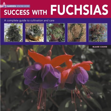 Success with Fuchsias (Garden know-how)
