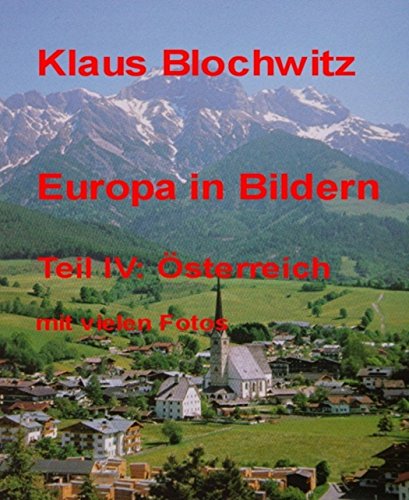 Europa in Bildern: Teil IV: Österreich (German Edition)