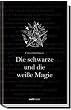 Die schwarze und die wei�e Magie