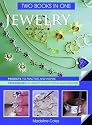Jewelry Two Books In One: Projects To Practice & Inspire * Techniques to Adapt to Suit Your Own Designs