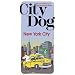 City Dog: New York City (City Dog series)