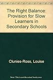 The right balance : provision for slow learners in secondary schools