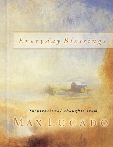 Everyday Blessings: 365 Days of Inspirational Thoughts (Lucado, Max)