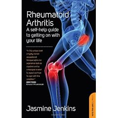 Rheumatoid Arthritis: A Self-Help Guide to Getting on with Your Life. Jasmine Jenkins by Jasmine Jenkins