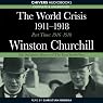 The World Crisis 1911-1918 - Part Three 1916-1918