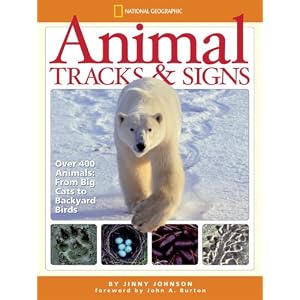 Animal Tracks and Signs: Track Over 400 Animals From Big Cats to Backyard Birds