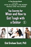 51XDk9eyBzL. SL160  Top Secrets for When and How to Get Tough with a Debtor (A Top Secrets Book)