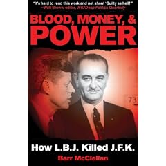Blood, Money, & Power: How L.B.J. Killed J.F.K.