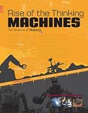Rise of the Thinking Machines: The Science of Robots (Headline Science)