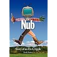 Nub: Story of an Ex-Cripple