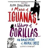 A Mess of Iguanas, A Whoop of Gorillas...: An Amazement of Animal Factsby Alon Shulman
