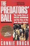 The Predators' Ball : The Inside Story of Drexel Burnham and the Rise of the Junk Bond Raiders