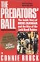 The Predators' Ball: The Inside Story of Drexel Burnham and the Rise of the JunkBond Raiders