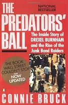 The Predator's Ball: The Inside Story of Drexel Burnham and the Rise of the Junk Bond Raiders