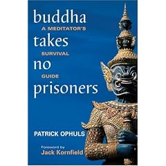 Buddha Takes No Prisoners: A Meditator's Survival Guide