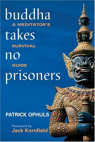 Buddha Takes No Prisoners: A Meditator
