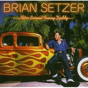 Brian Setzer   Nitro Burnin Funny Daddy