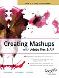Creating Mashups with Adobe Flex and AIR (Friends of Ed Abobe Learning Library)