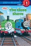 Thomas and Friends: The Close Shave (Thomas & Friends) (Step into Reading)