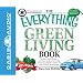 The Everything Green Living Book: Transform Your Lifestyle--Easy Ways to Conserve Energy, Protect Your Family's Health, and Help Save the Environment (Everything Books)