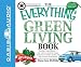 The Everything Green Living Book: Transform Your Lifestyle--Easy Ways to Conserve Energy, Protect Your Family's Health, and Help Save the Environment (Everything Books)