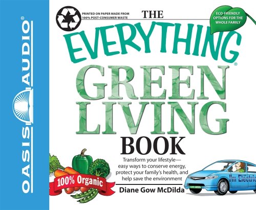 The Everything Green Living Book: Transform Your Lifestyle--Easy Ways to Conserve Energy, Protect Your Family's Health, and Help Save the Environment (Everything Books) under Energy Efficiency in The Books Store