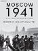 Moscow 1941: A City and Its People at War