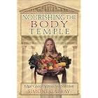 Click here to buy Nourishing the Body Temple: Edgar Cayce's Approach to Nutrition (Mind Body Spirit A.R.E. Membership Series) by  Simone Gabbay.