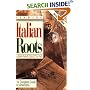 Finding Italian Roots: The Complete Guide to Americans