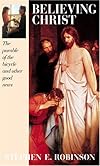 Believing Christ: The Parable of the Bicycle and Other Good News