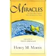 Miracles: Do They Still Happen? Why Do We Believe in Them by Henry Madison Morris and David Jeremiah