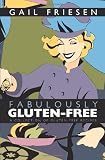  : Fabulously Gluten-Free: A Collection of Gluten-Free Recipes